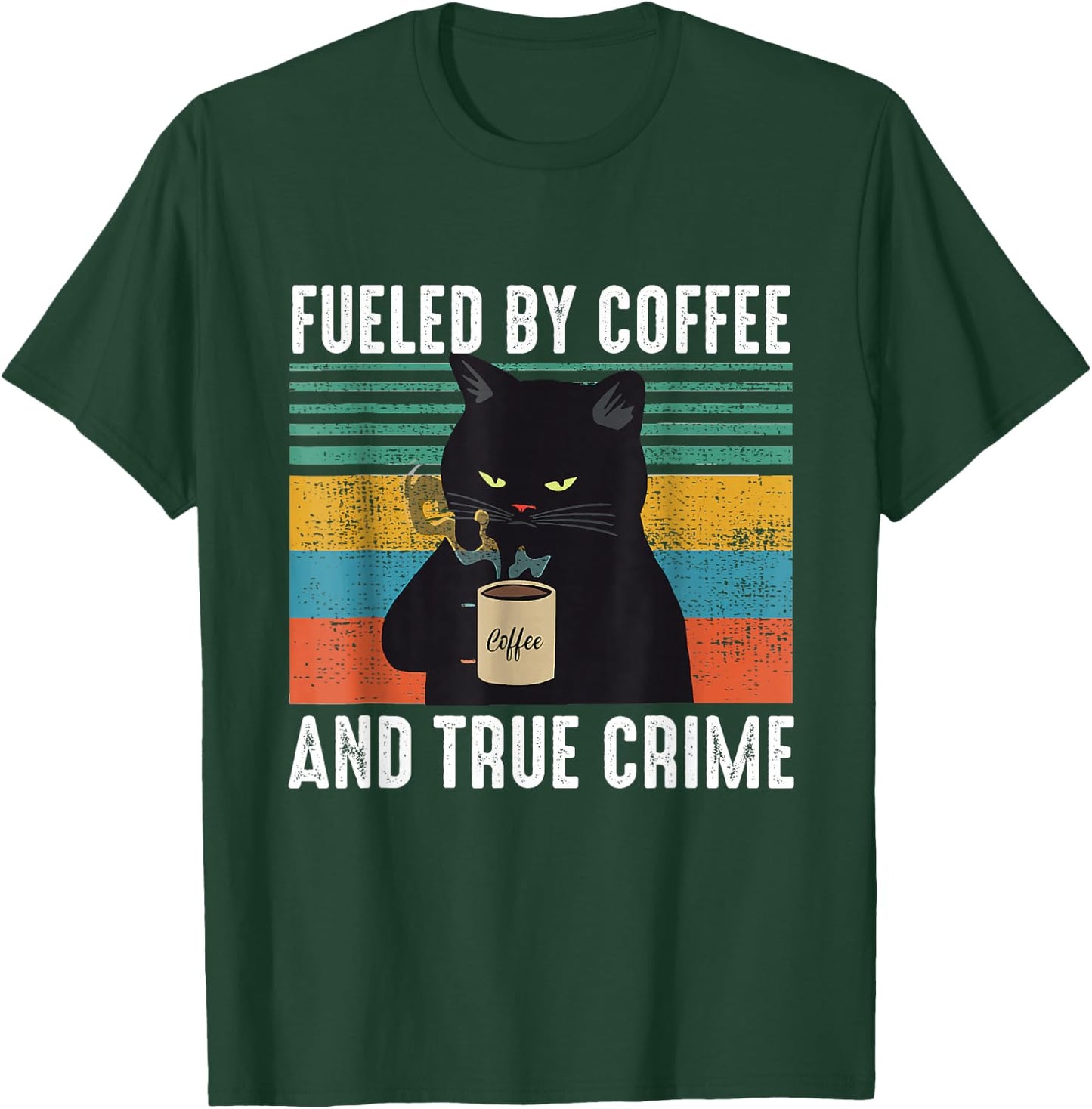 Funny Vintage Fueled by Coffee and True Crime for Cat Lovers T-Shirt - T-Shirt | Forest