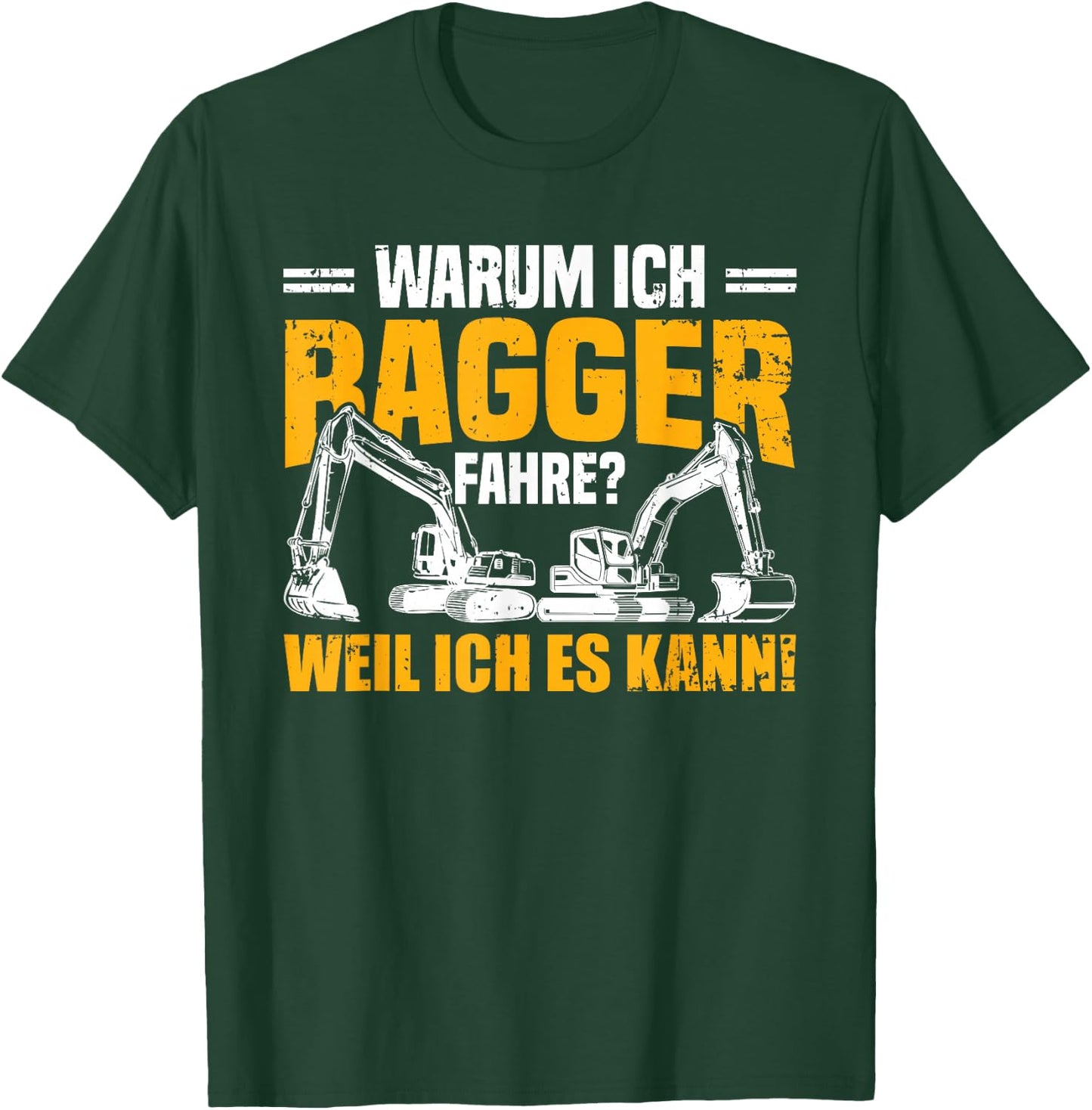 Men's Digger Driver Warum Ich Bagger Fahre Weil Ich Es Kann , black T-Shirt - T-Shirt | Forest