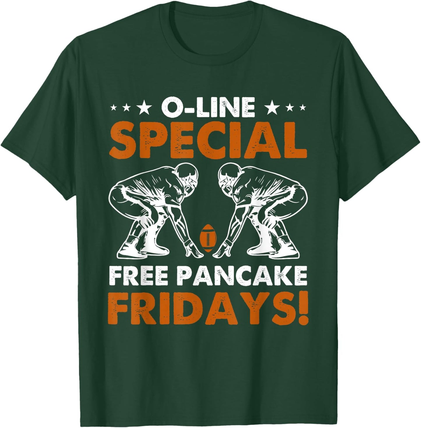 O-Line Special Free Pancake Fridays Offensive Lineman Funny T-Shirt - T-Shirt | Forest