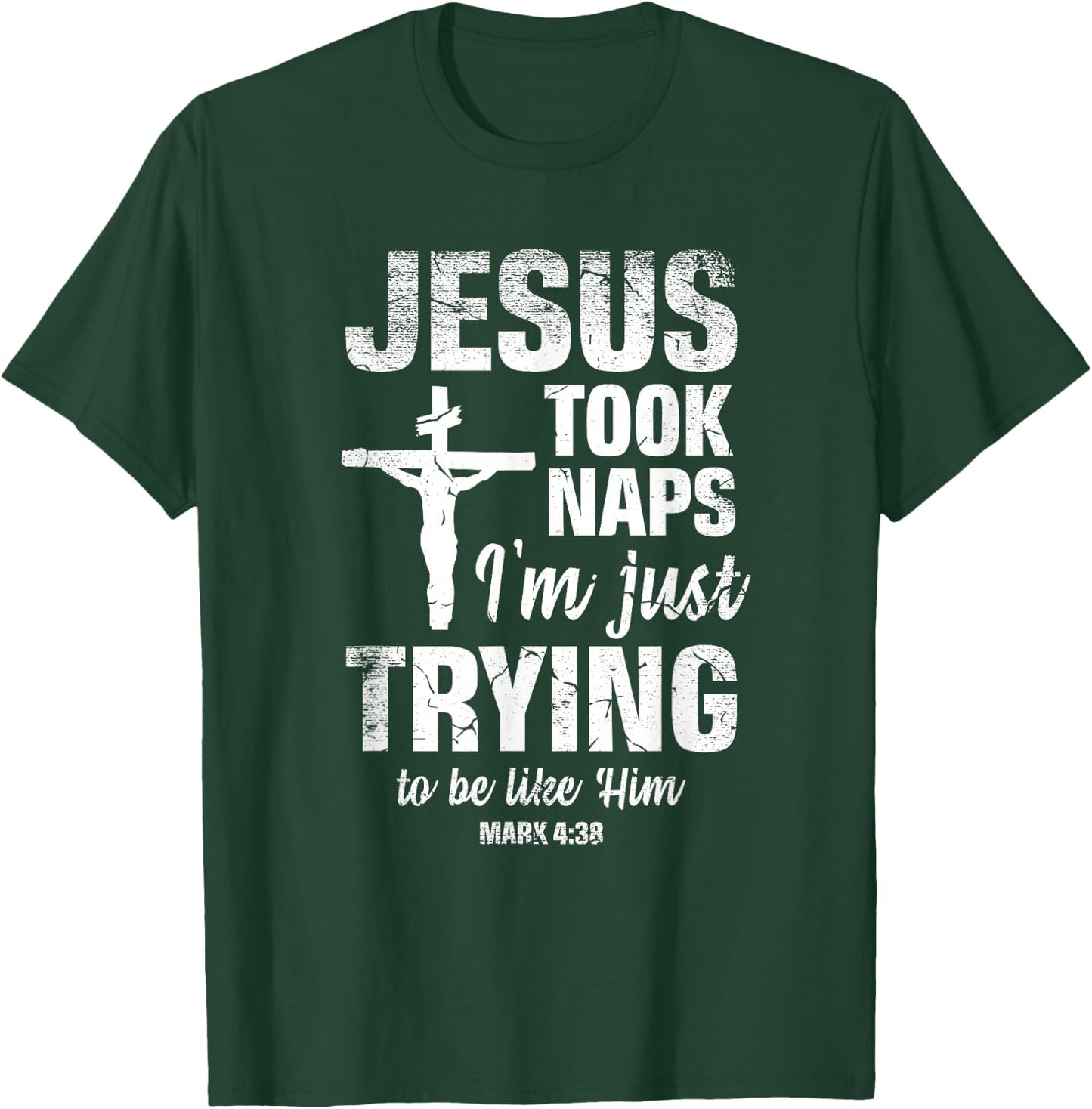 Jesus Took Naps I'm Just Trying To Be Like Him Christian T-Shirt - T-Shirt | Forest