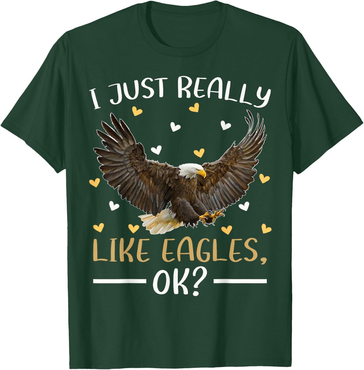 Eagle Bird Lover I Just Really Like Eagles Ok T-Shirt - T-Shirt | Forest