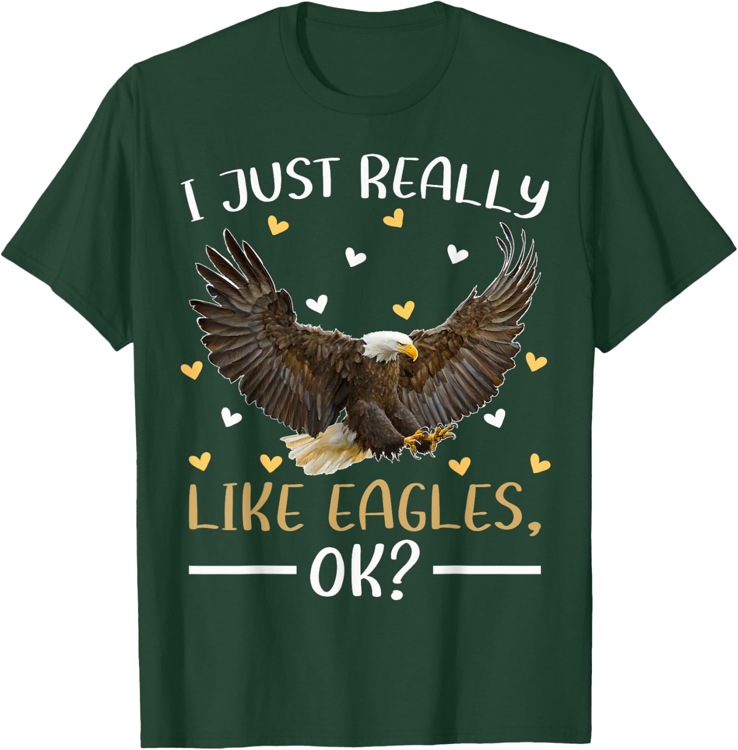 Eagle Bird Lover I Just Really Like Eagles Ok T-Shirt - T-Shirt | Forest