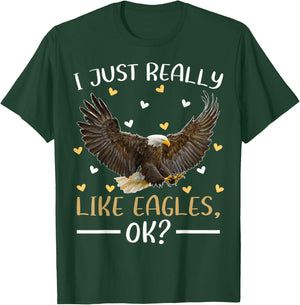 Eagle Bird Lover I Just Really Like Eagles Ok T-Shirt - T-Shirt | Forest