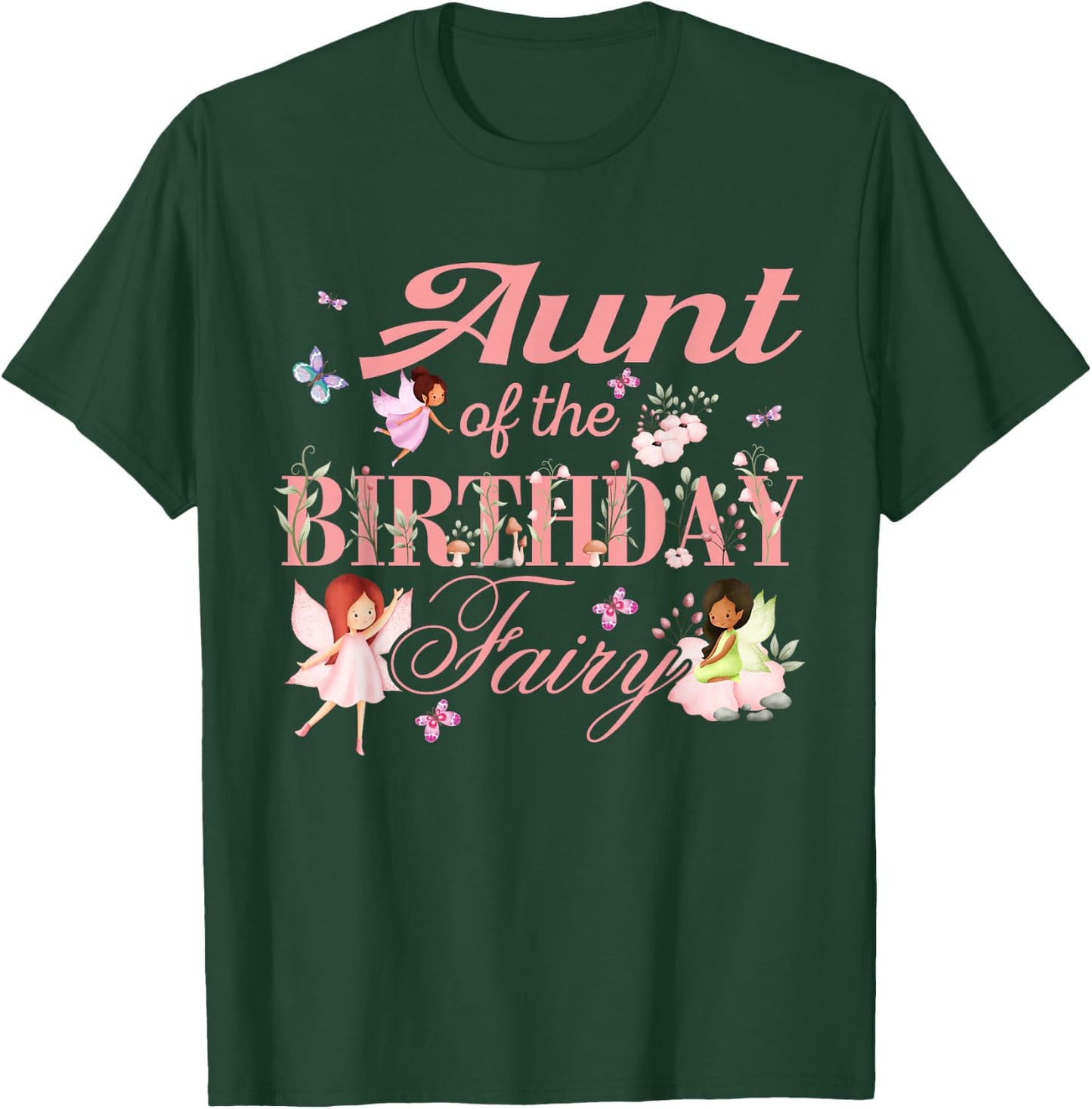 Aunt of The Birthday Fairy Little Girl Magical Family T-Shirt - T-Shirt | Forest
