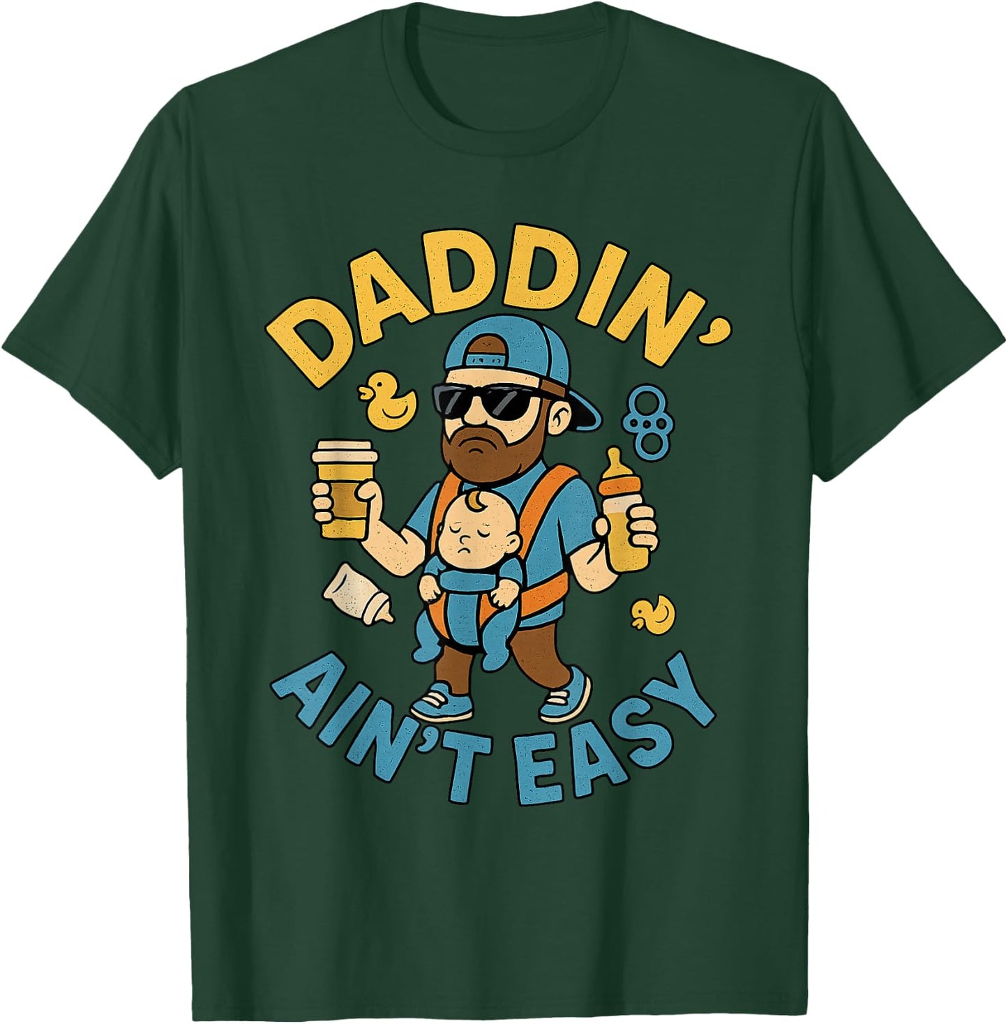 Daddin Ain’t Easy Funny Cool Dad Baby Coffee Diaper Humor T-Shirt - T-Shirt | Forest