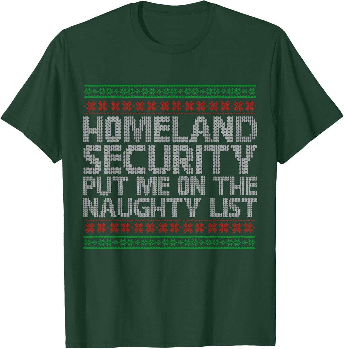 Homeland Security Put Me On The Naughty List Christmas T-Shirt - T-Shirt | Forest