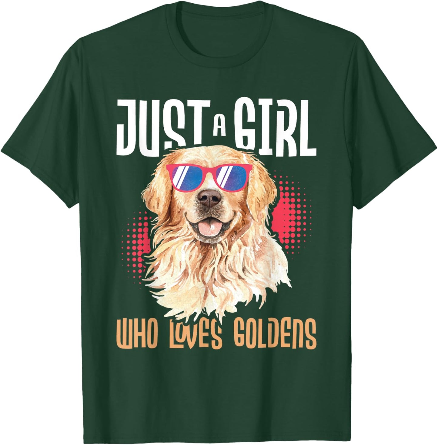 Just A Girl Who Loves Goldens - Golden Retriever Dog Lover T-Shirt - T-Shirt | Forest
