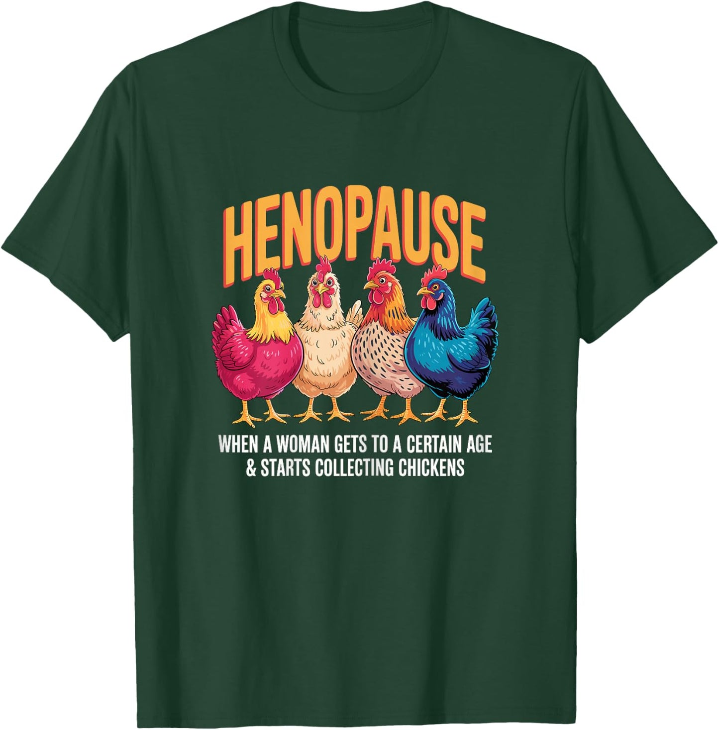 Retro Chicken Farmer Henopause Menopause Perimenopause T-Shirt - T-Shirt | Forest