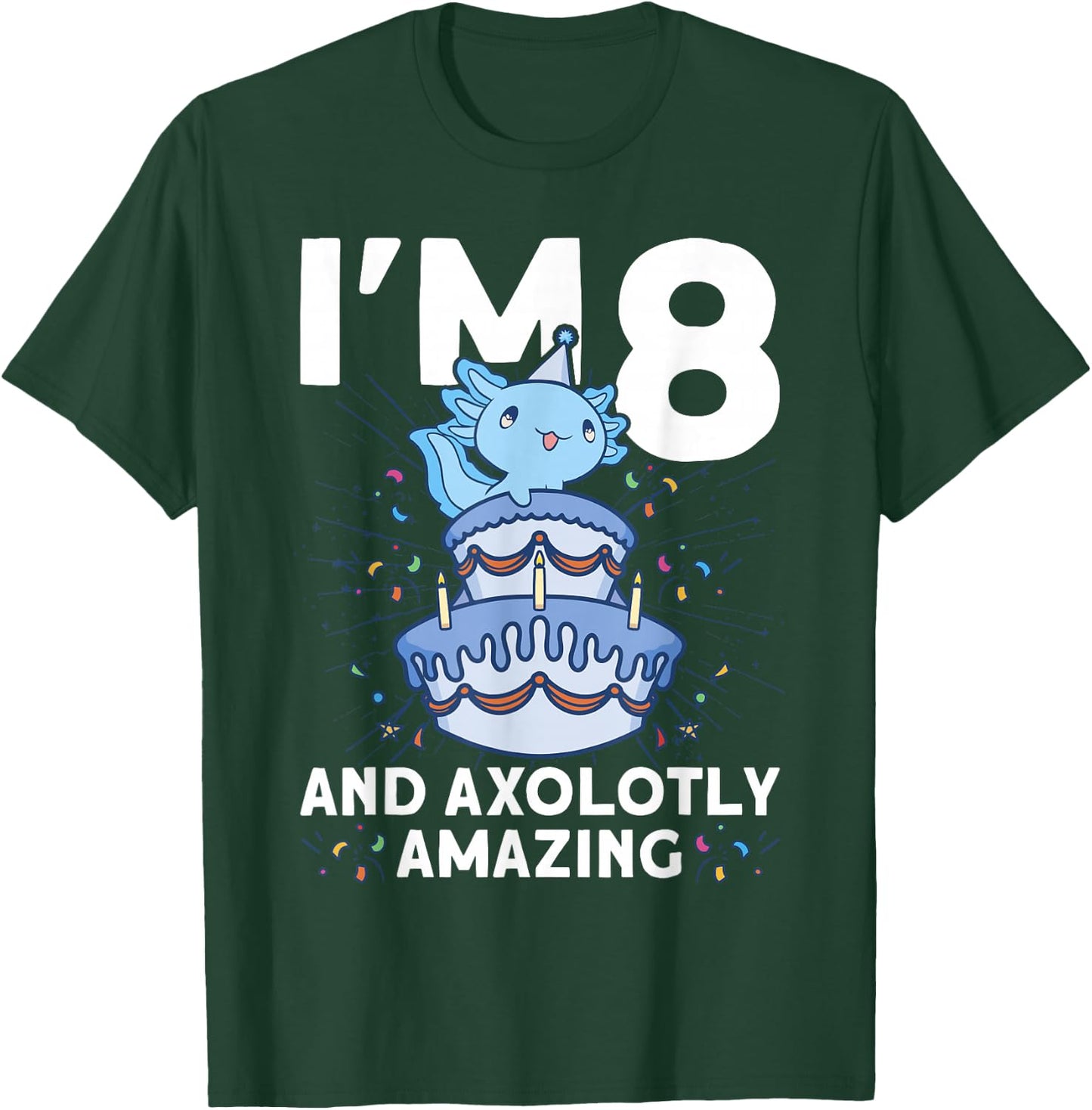 I'm 8 bday Axolotl party cute 8th Birthday Kids Axolotl T-Shirt - T-Shirt | Forest