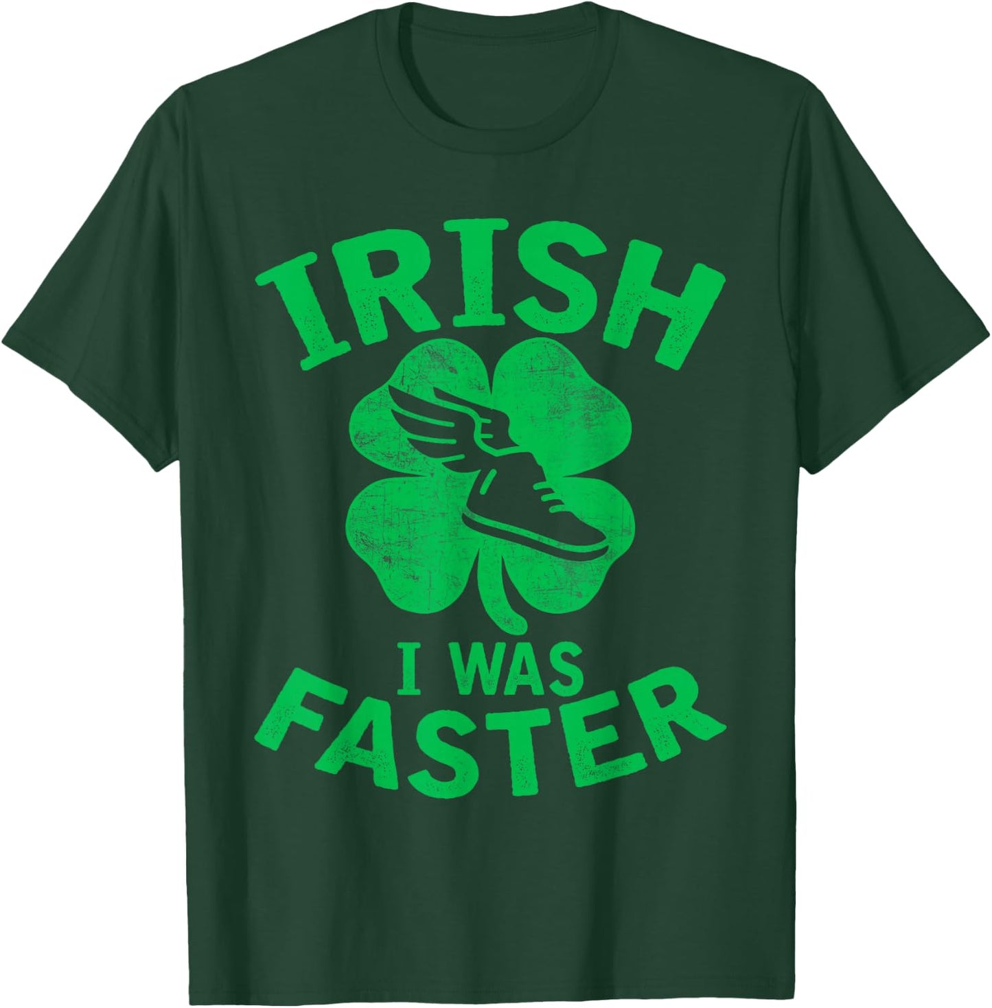 Funny Irish I Was Faster Runner St. Patricks Day Running T-Shirt - T-Shirt | Forest