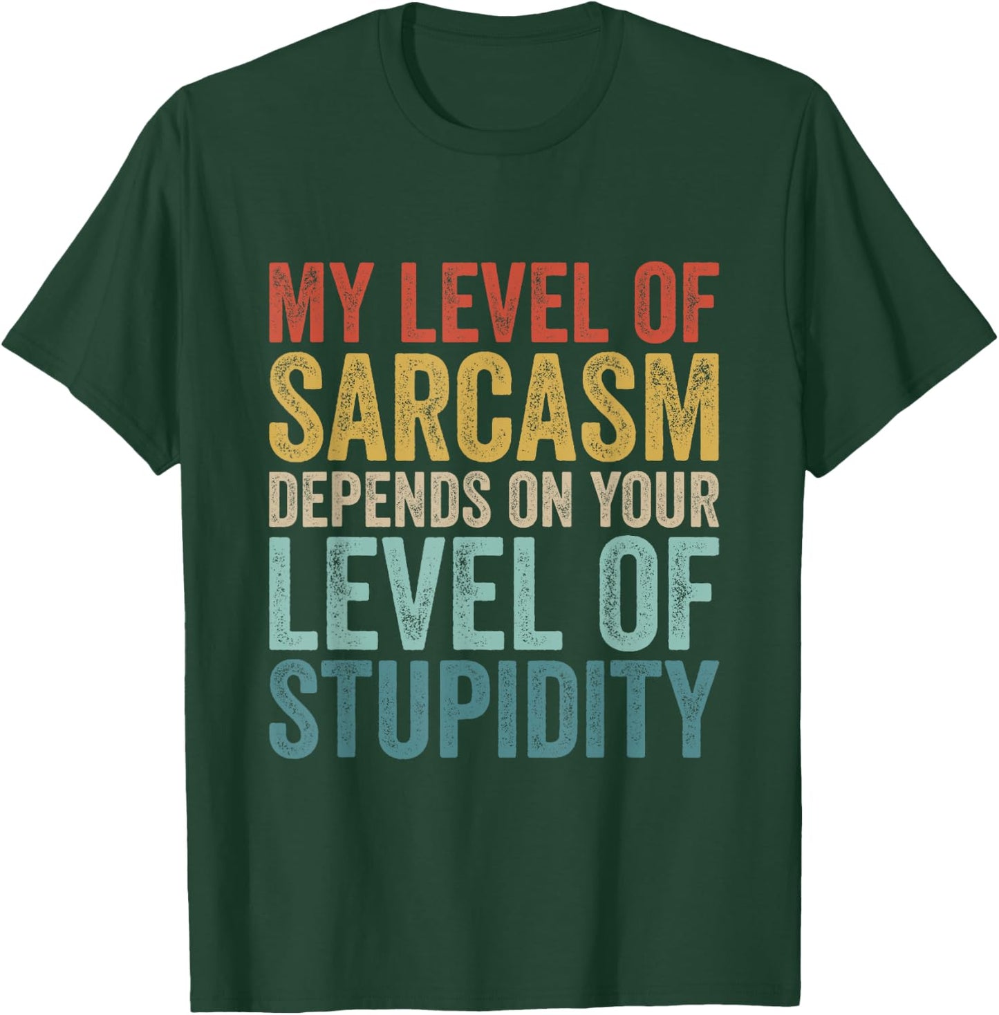 Retro My Level Of Sarcasm Depends On Your Level Of Stupidity T-Shirt - T-Shirt | Forest