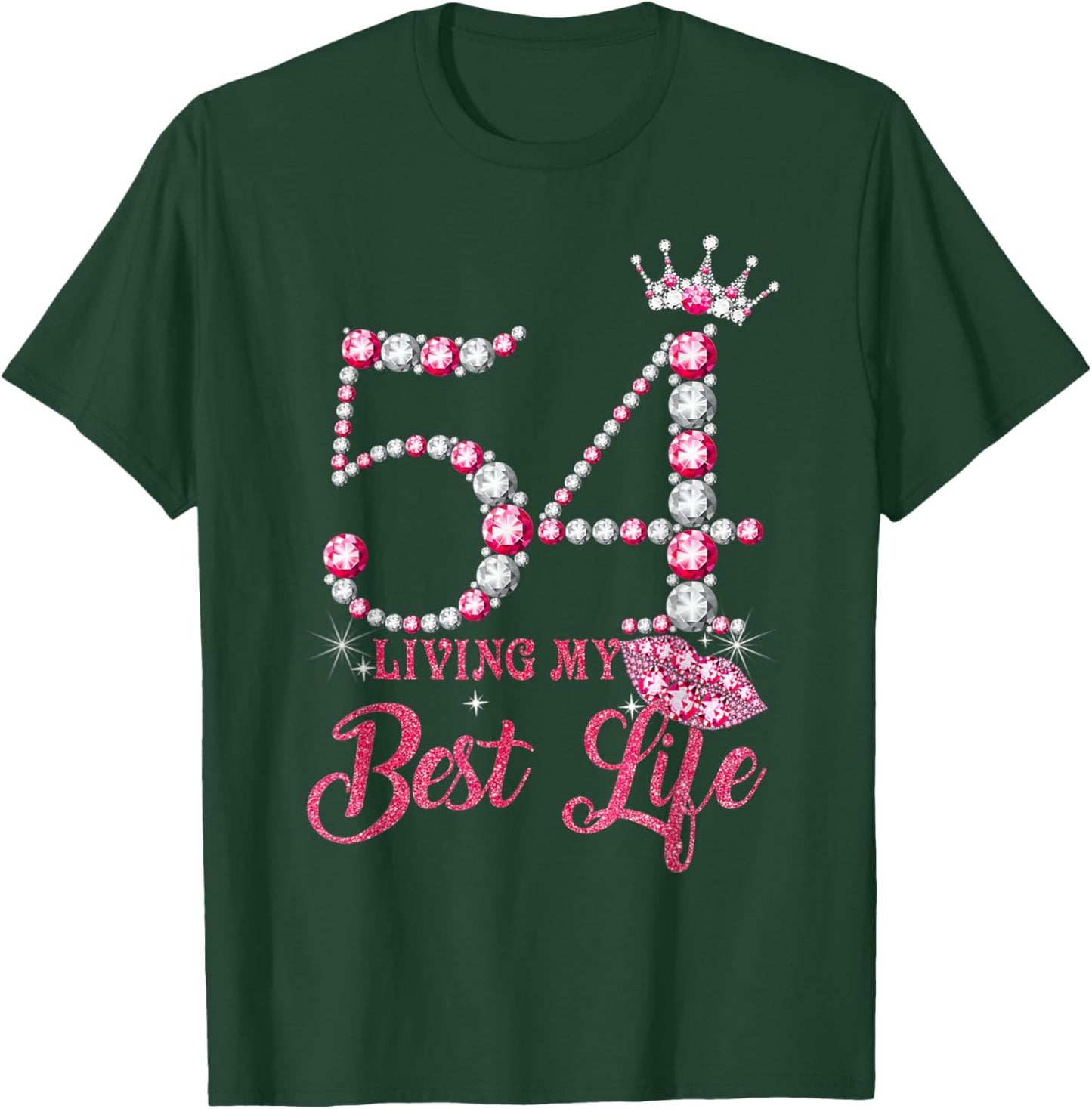 Living My Best Life 54 Years Old 54th Birthday Queen Women T-Shirt - T-Shirt | Forest