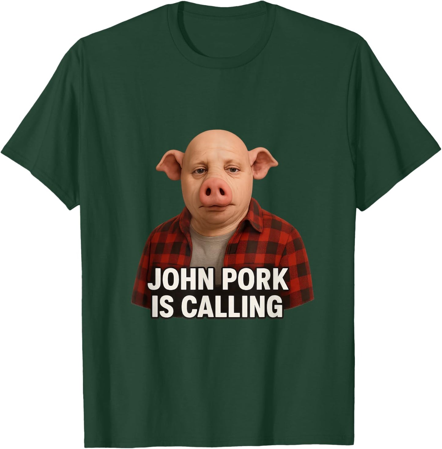 John Pork Is Calling T-Shirt - T-Shirt | Forest