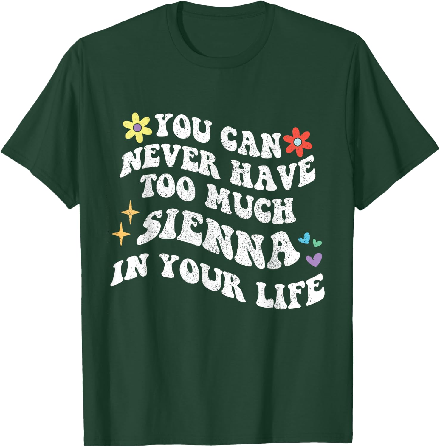 Retro Groovy You can never have too much SIENNA in your life T-Shirt - T-Shirt | Forest