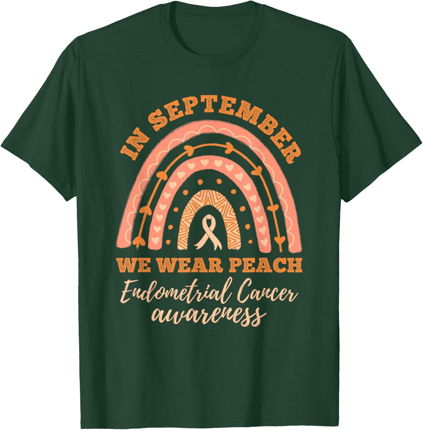 In September We Wear Peach Endometrial Cancer Awareness T-Shirt - T-Shirt | Forest