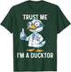 Trust Me I'm A Ductor Whimsical Duck Doctor Fun T-Shirt - T-Shirt | Forest