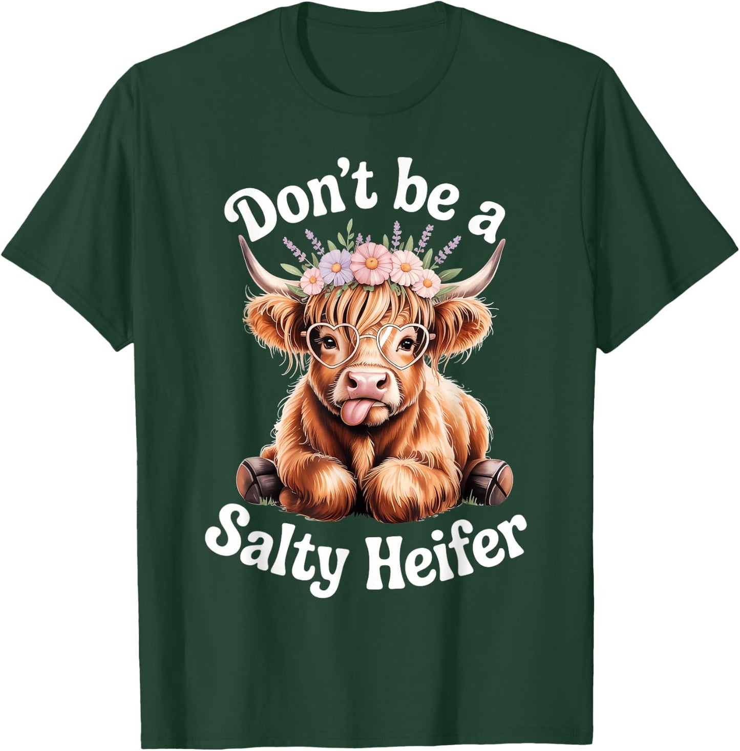 Don't Be A Salty Heifer Cow Lover Funny Highland Cow T-Shirt - T-Shirt | Forest