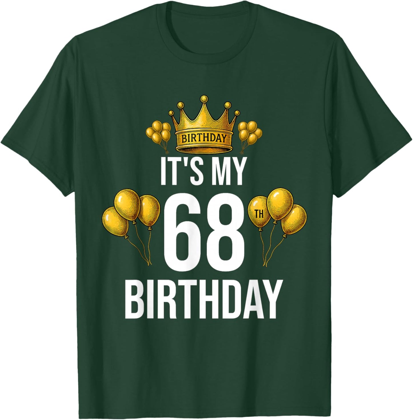 It's My 68th Birthday Party 68 Year Old Birthday Men Women T-Shirt - T-Shirt | Forest