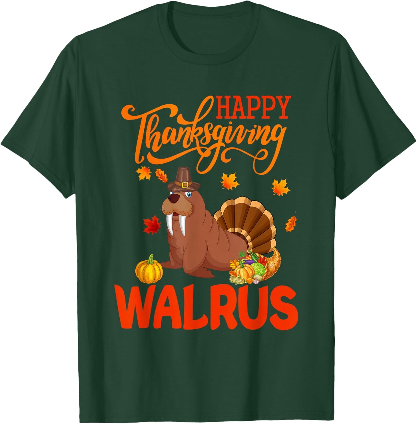 Happy Thanksgiving Walrus Costume Turkey Fall Leaves Lover T-Shirt - T-Shirt | Forest