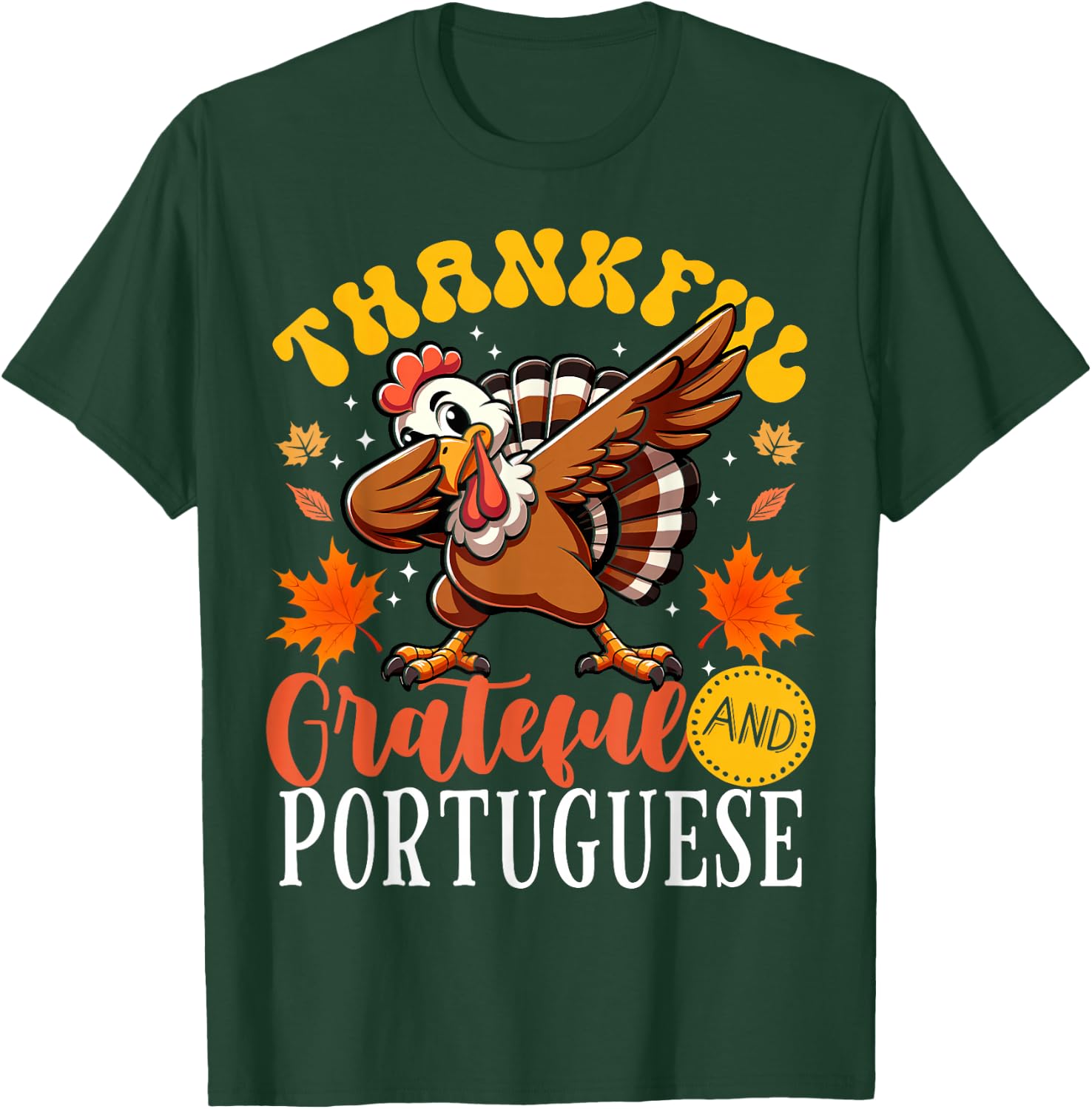 Thankful Grateful And Portuguese Thanksgiving Turkey T-Shirt - T-Shirt | Forest