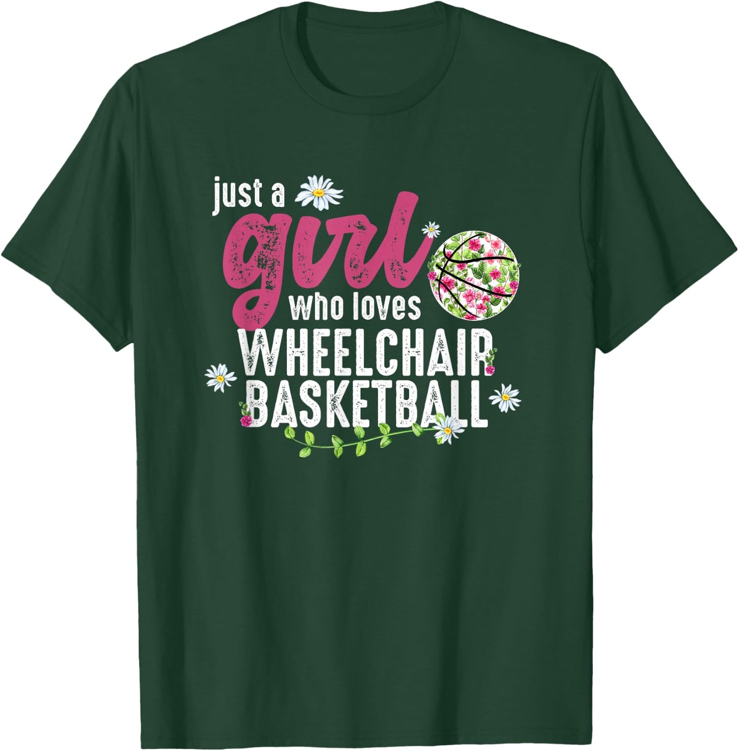 Just A Girl Who Loves Wheelchair Basketball T-Shirt - T-Shirt | Forest