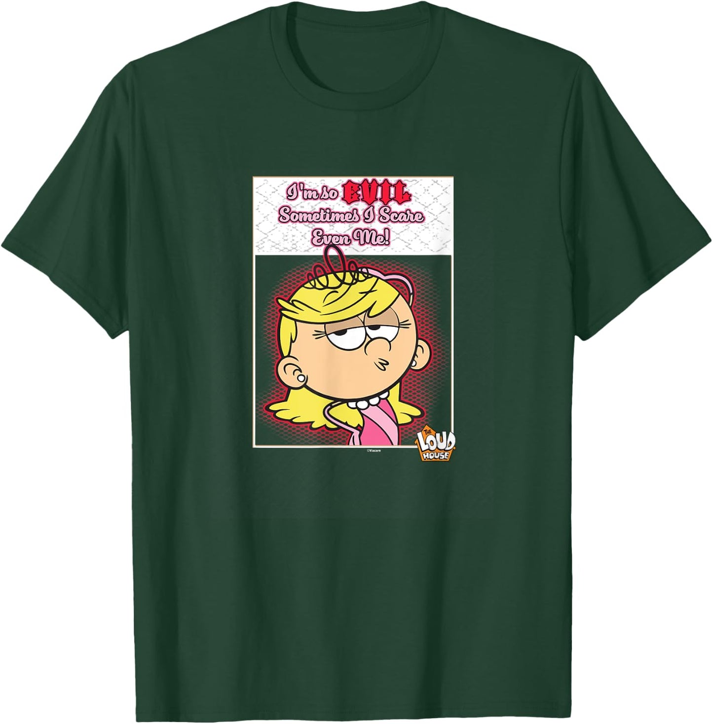 The Loud House I'm So Evil Sometimes I Scare Even Me Lola T-Shirt - T-Shirt | Forest