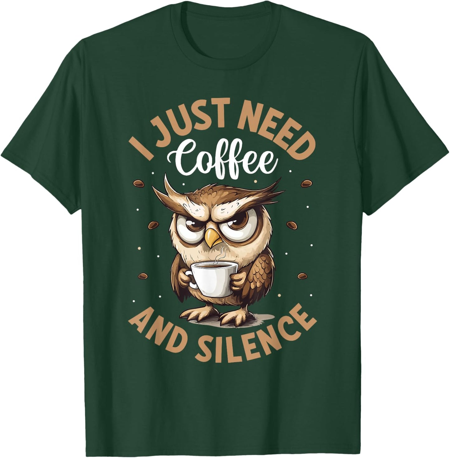 I just need Coffee and Silence Funny Owl T-Shirt - T-Shirt | Forest