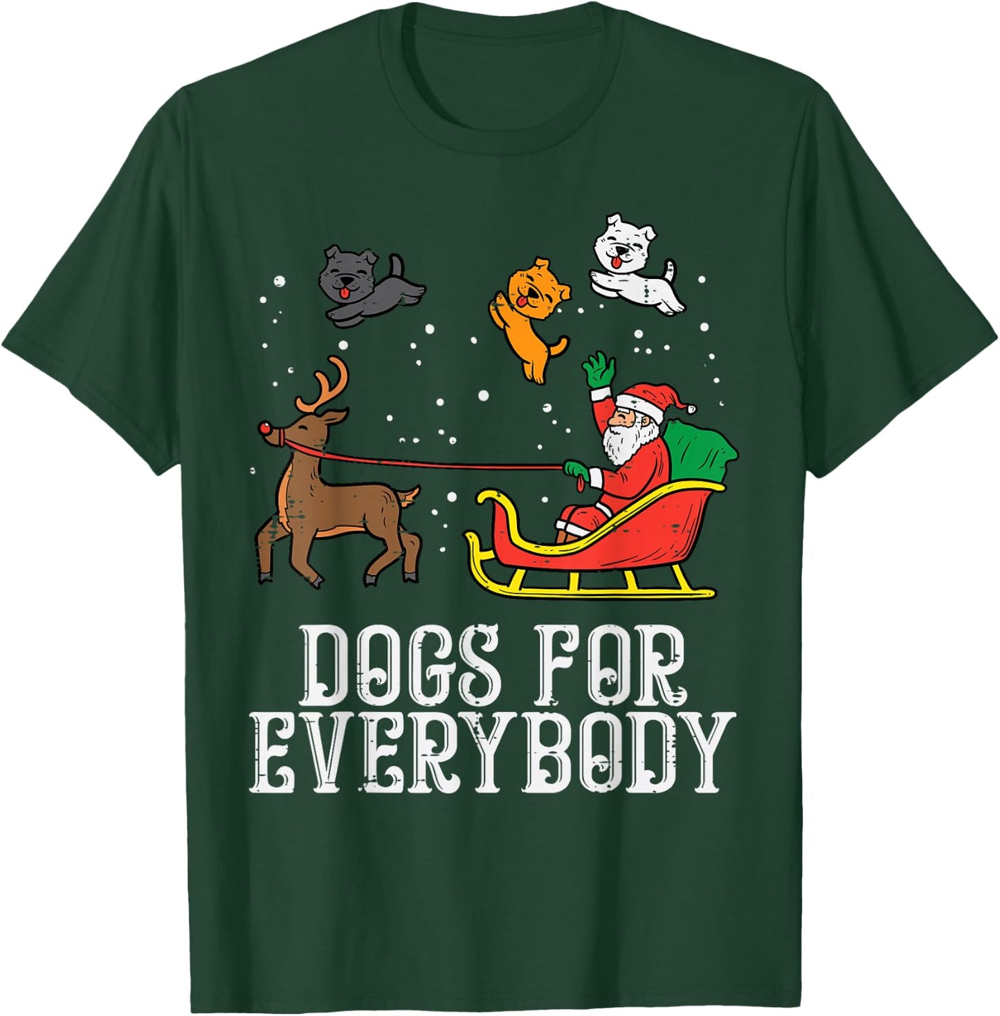 Dogs for Everybody Santa Funny Christmas Xmas T-Shirt - T-Shirt | Forest