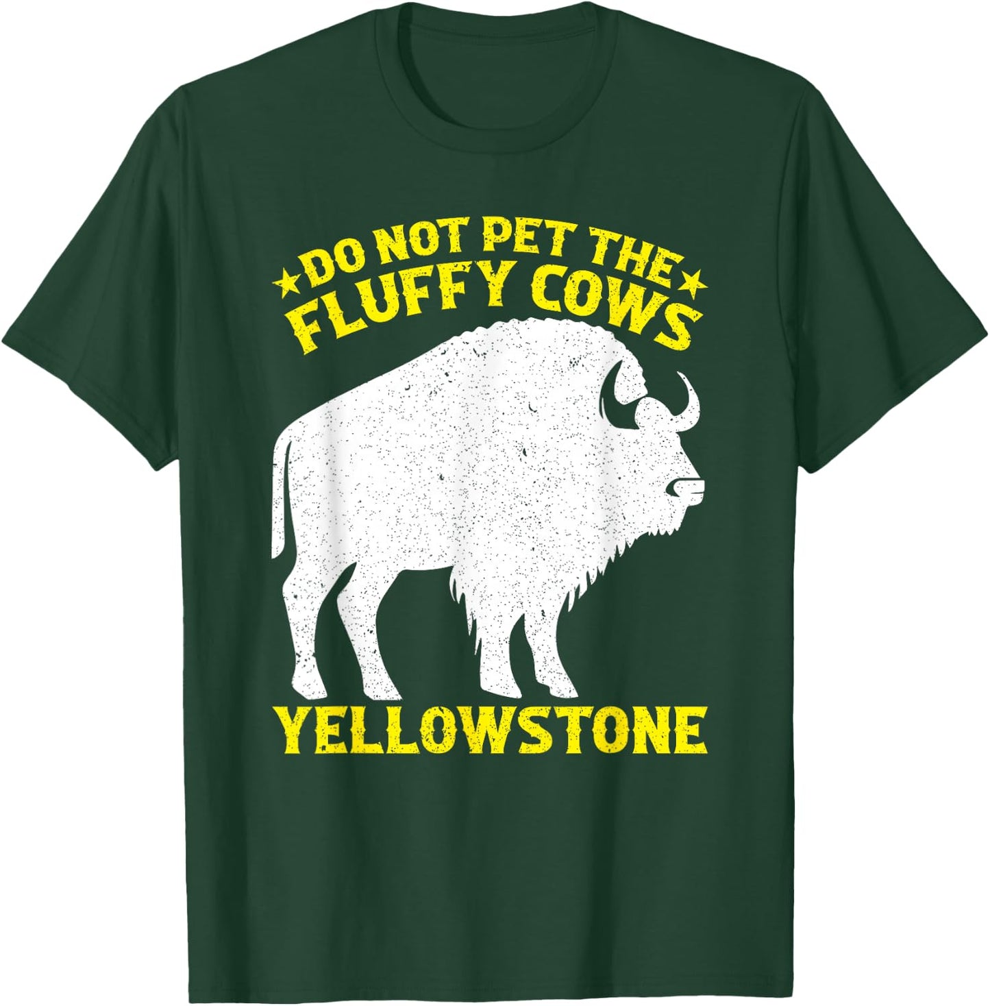 Do Not Pet The Fluffy Cows Buffalo & Bison Yellowstone Park T-Shirt - T-Shirt | Forest