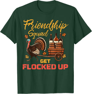 Thanksgiving Friendship Squad Get Flocked Up Match Women Men T-Shirt - T-Shirt | Forest