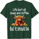 Funny Life Isn't All Cows and Coffee But It Should Be Cow T-Shirt - T-Shirt | Forest