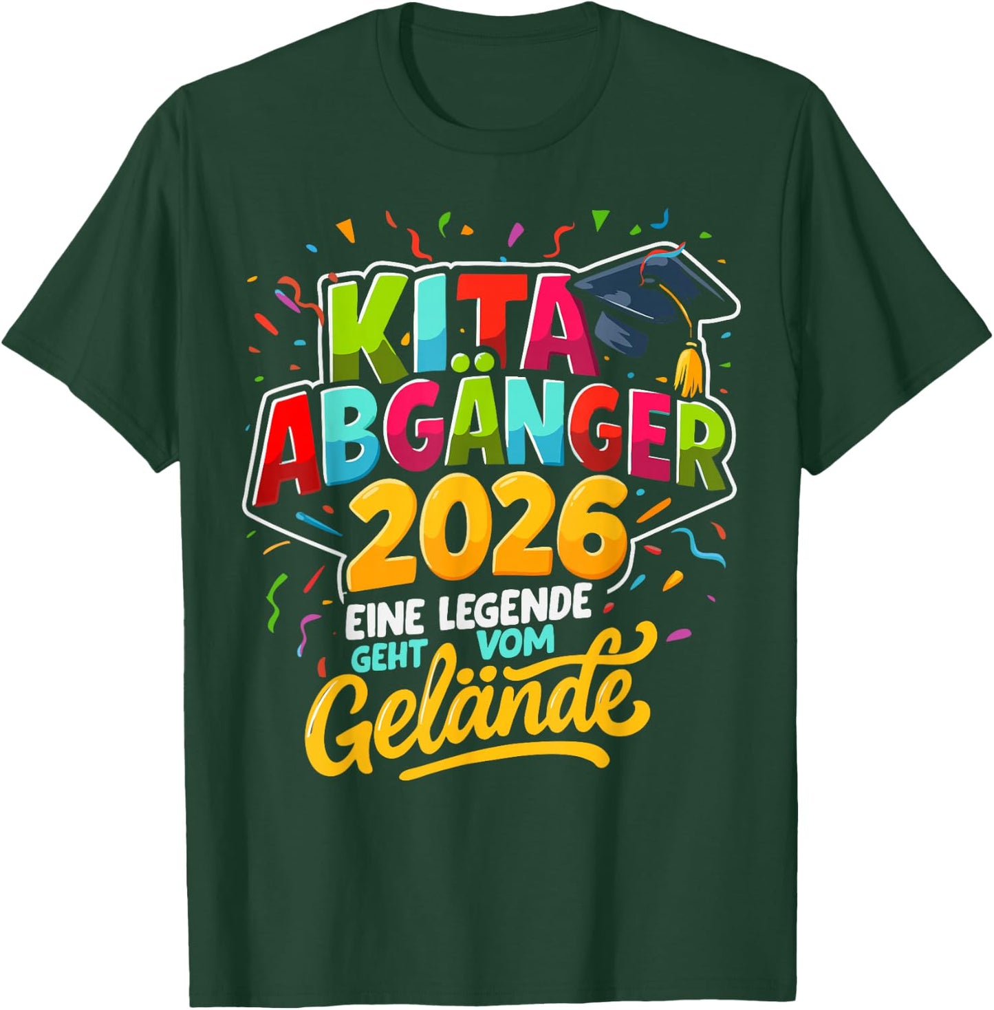 Kinder Kita Abgänger 2026 Eine Legende Geht Vom Gelände T-Shirt - T-Shirt | Forest