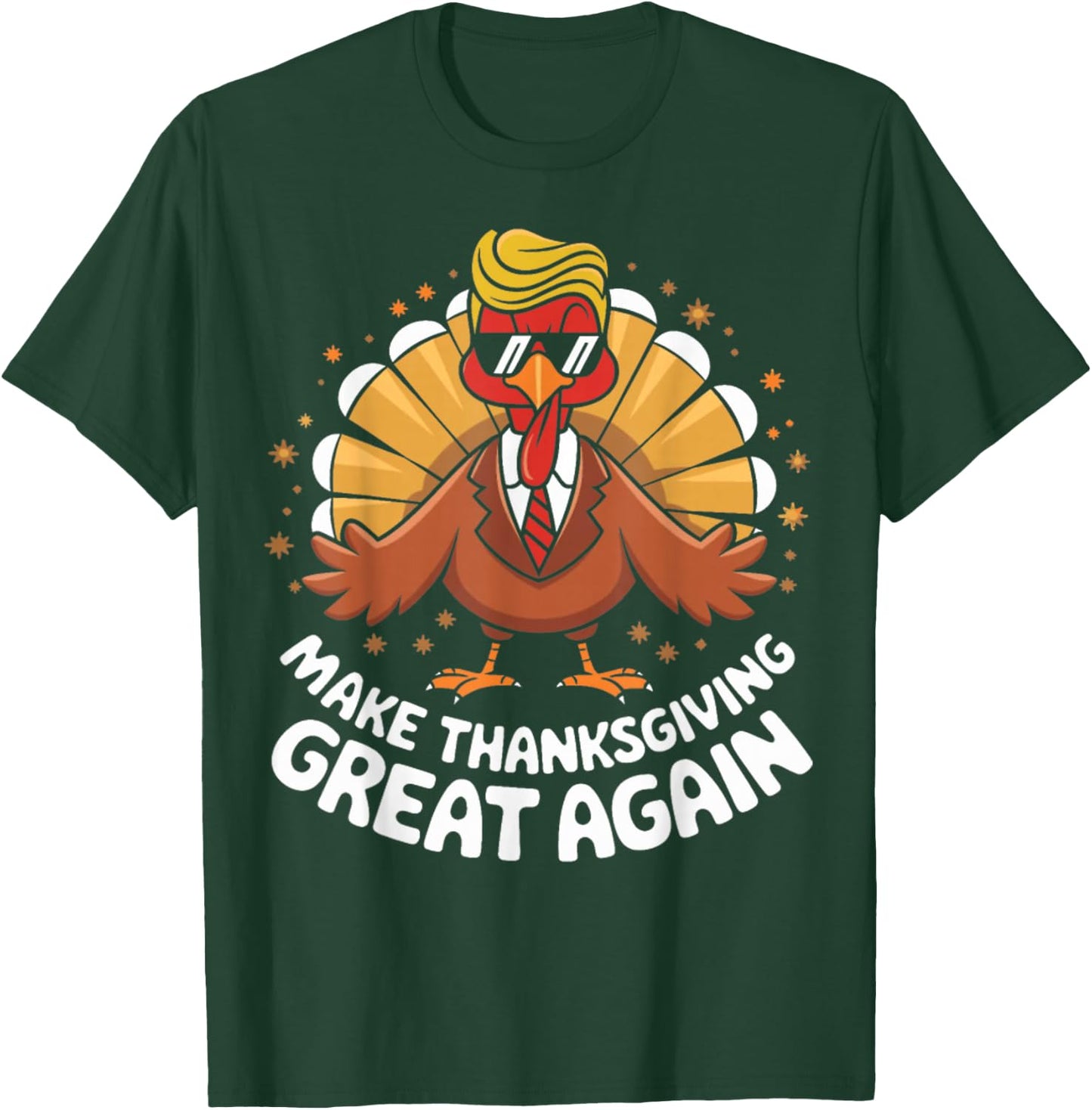 Make Thanksgiving Great Again T-Shirt - T-Shirt | Forest