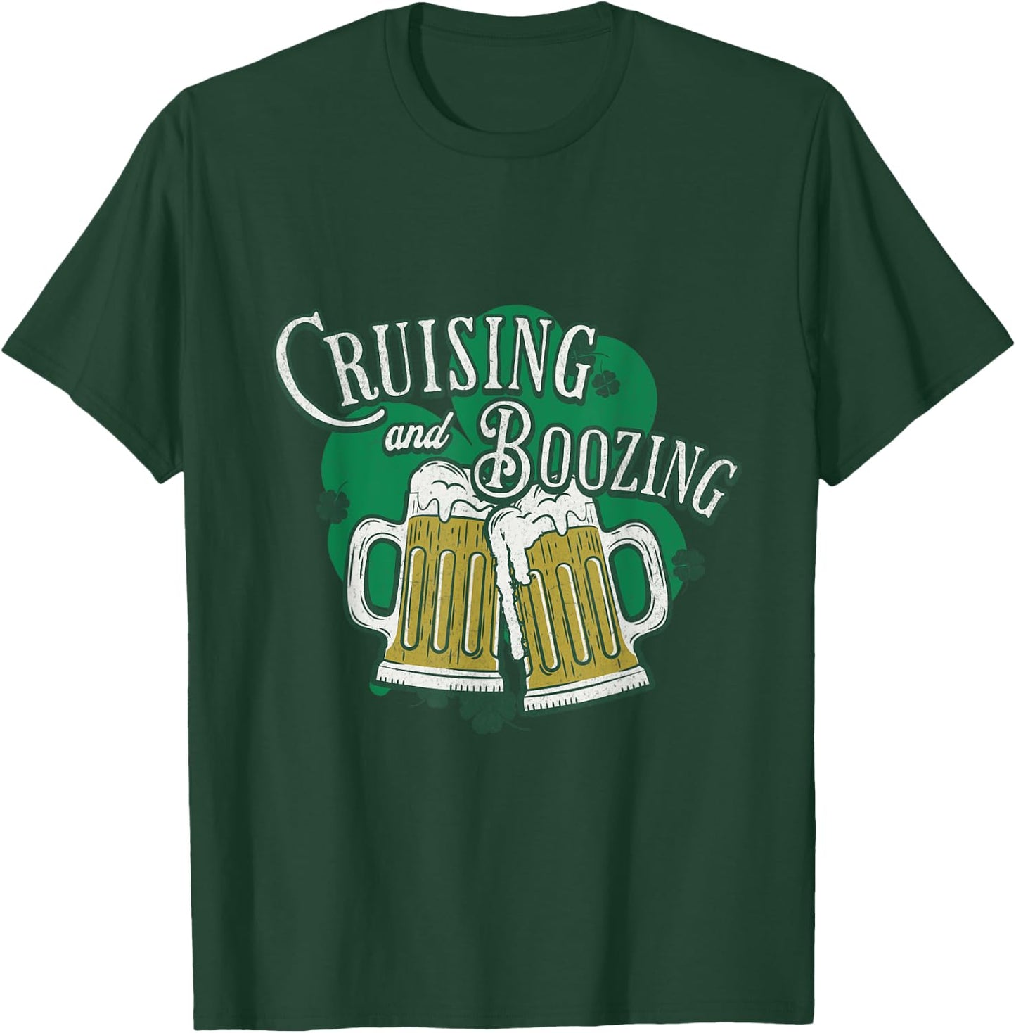 Cruising And Boozing St Patricks Day Beer Shamrock Drinking T-Shirt - T-Shirt | Forest