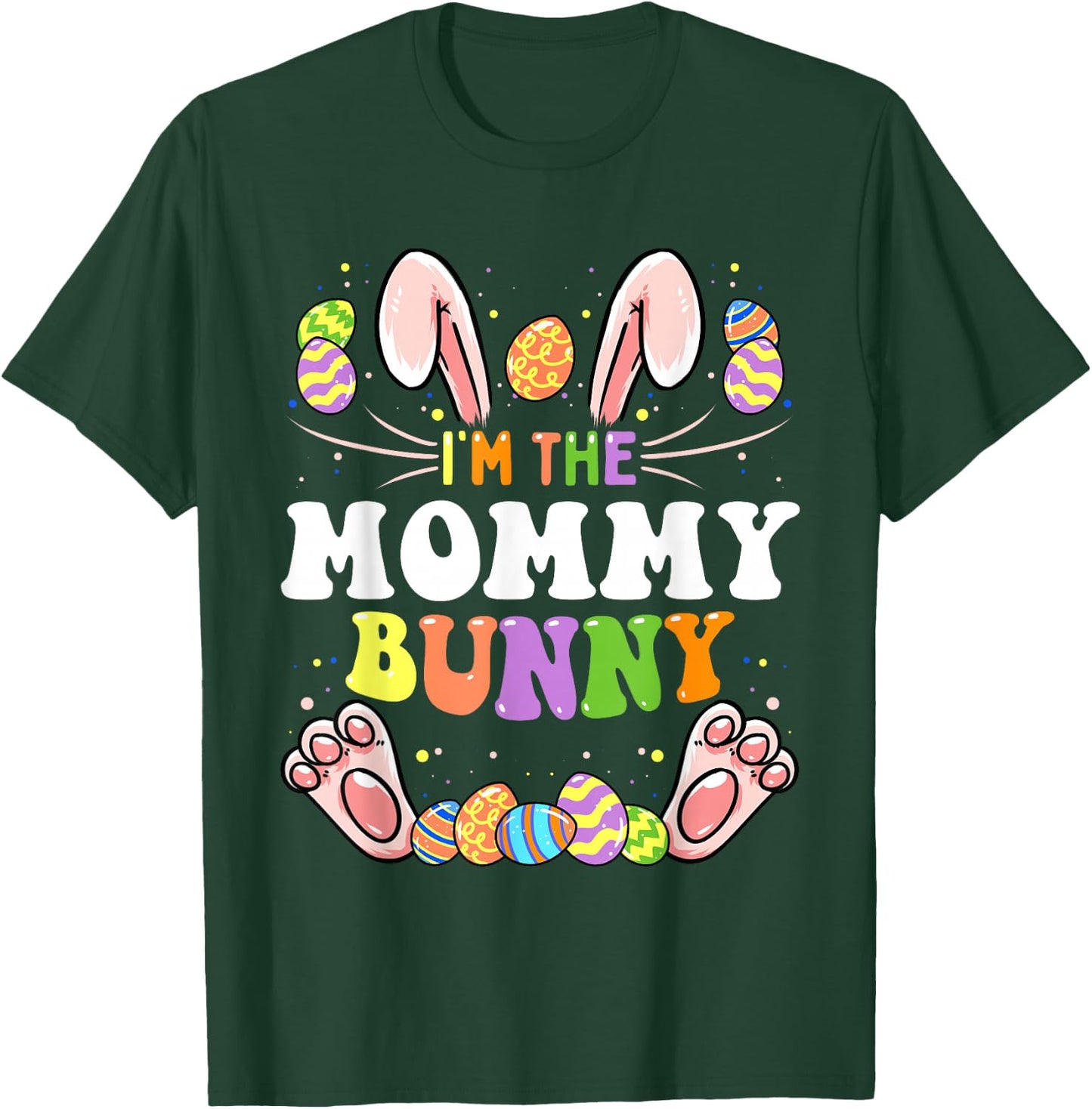 I'm The Mommy Bunny Matching Family Easter Party T-Shirt - T-Shirt | Forest