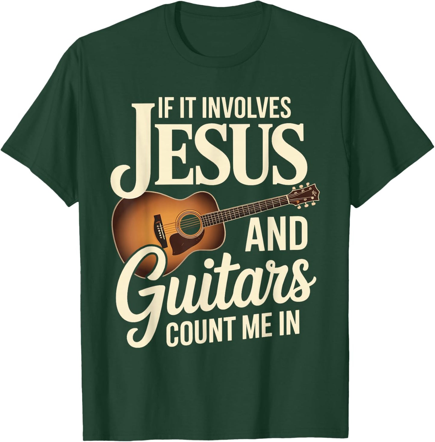 If It Involves Jesus And Guitars Count Me In T-Shirt - T-Shirt | Forest