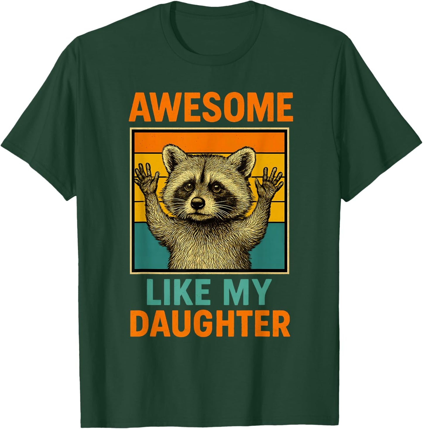 Awesome Like My Daughter Funny Fathers Day Dad Birthday T-Shirt - T-Shirt | Forest