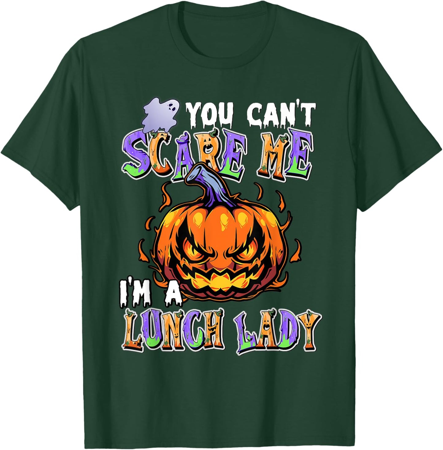 You Can't Scare Me I'm a Lunch Lady T-Shirt - T-Shirt | Forest