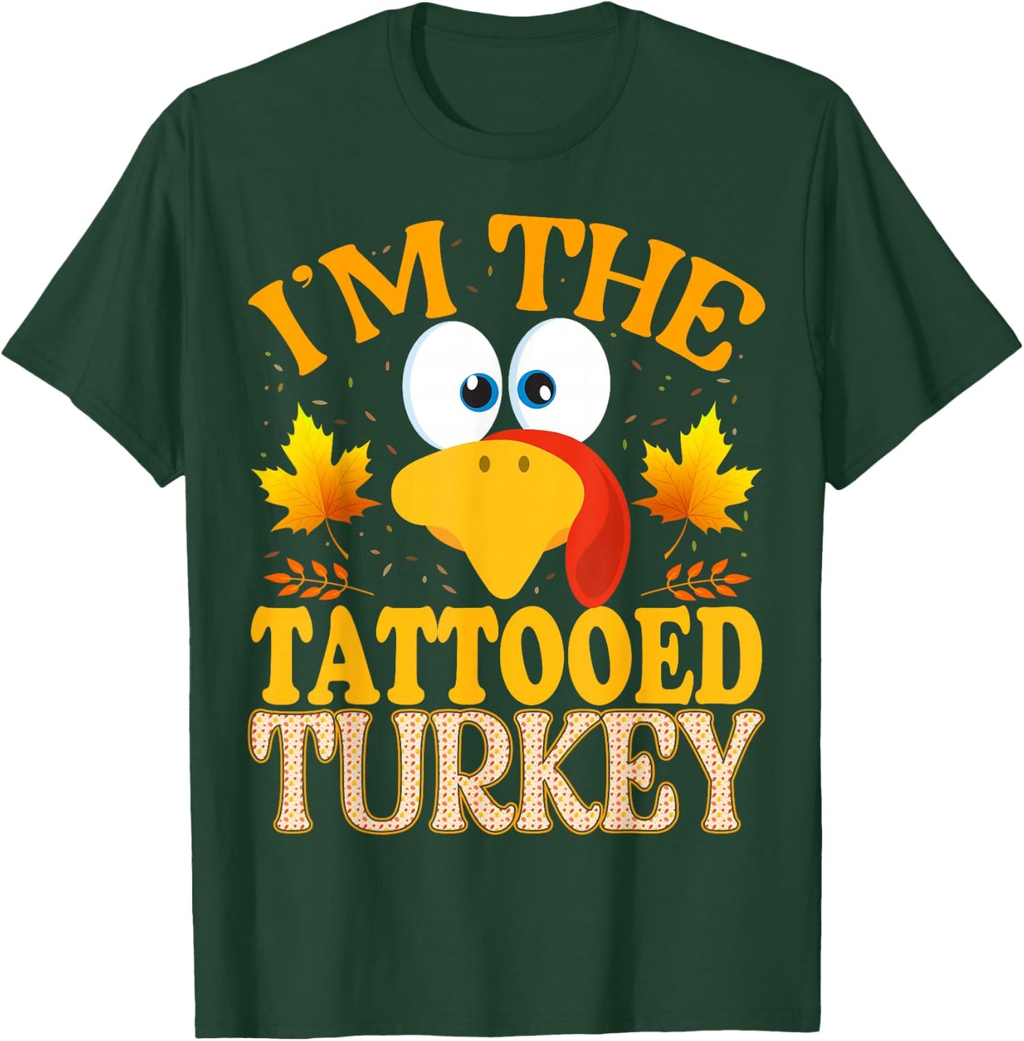 Thanksgiving I'm The Tattooed Turkey Matching T-Shirt - T-Shirt | Forest