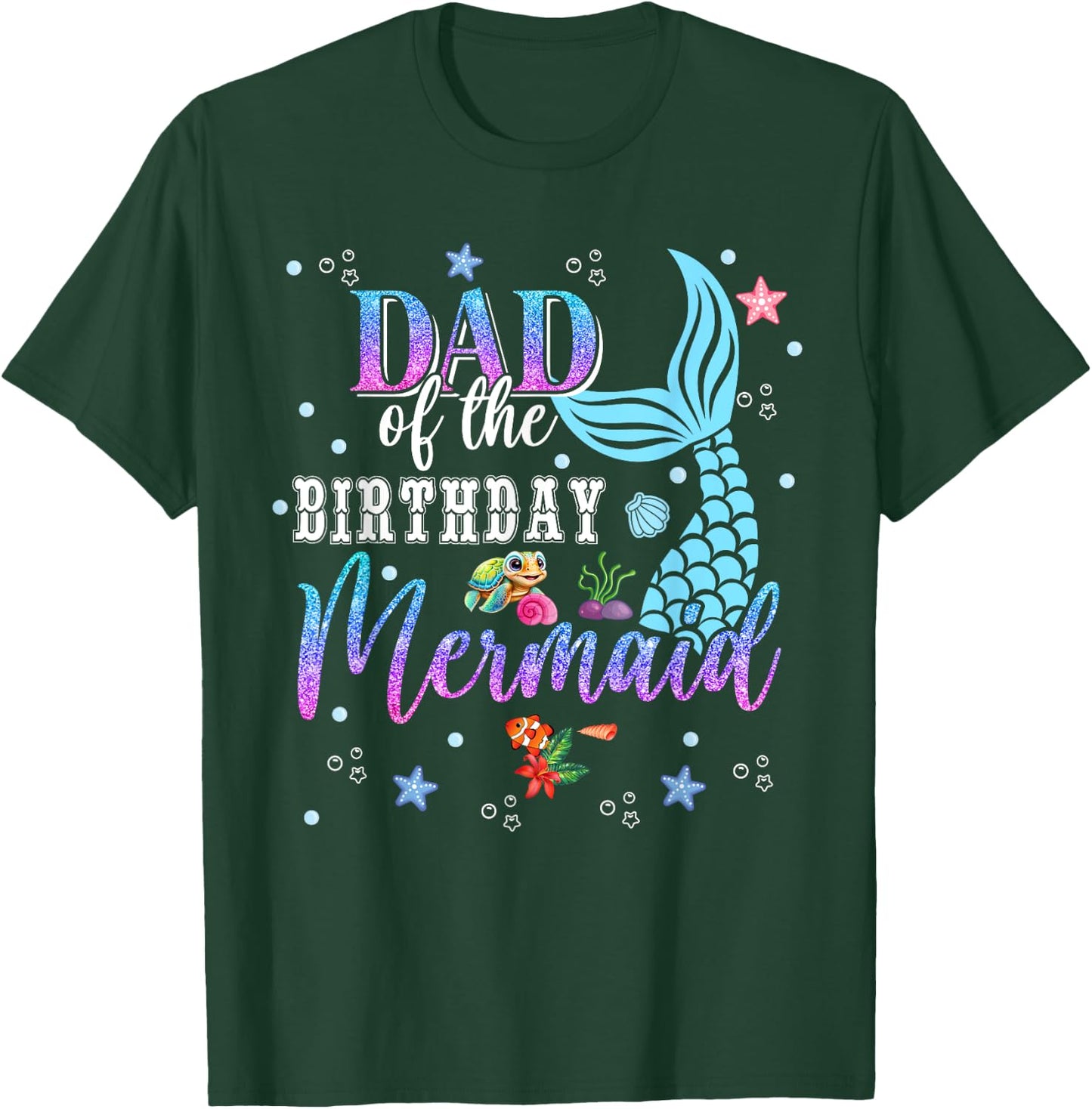Dad Of The Birthday Mermaid Funny Matching Family Party T-Shirt - T-Shirt | Forest