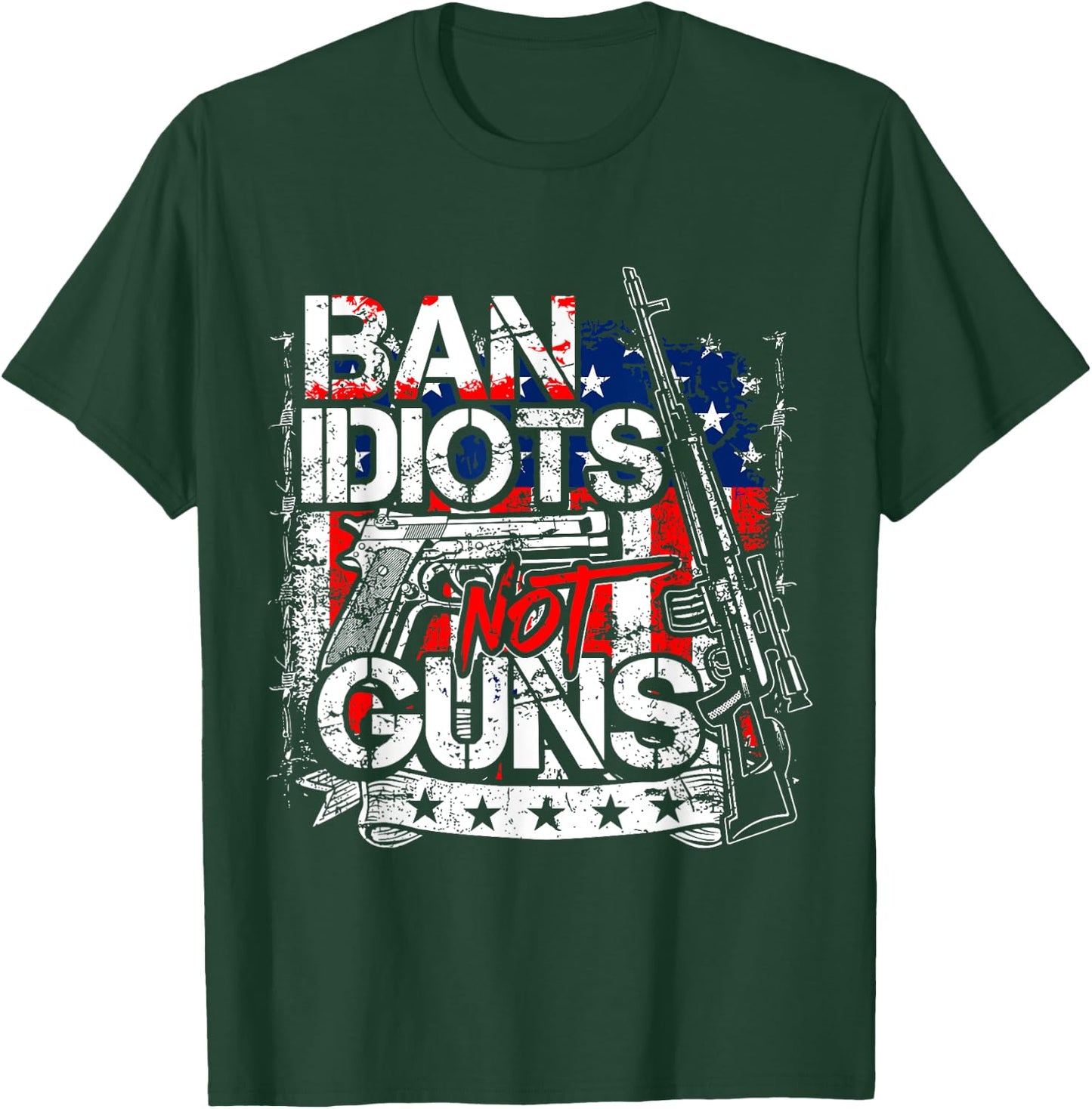 Ban Idiots Not Guns T-Shirt - T-Shirt | Forest