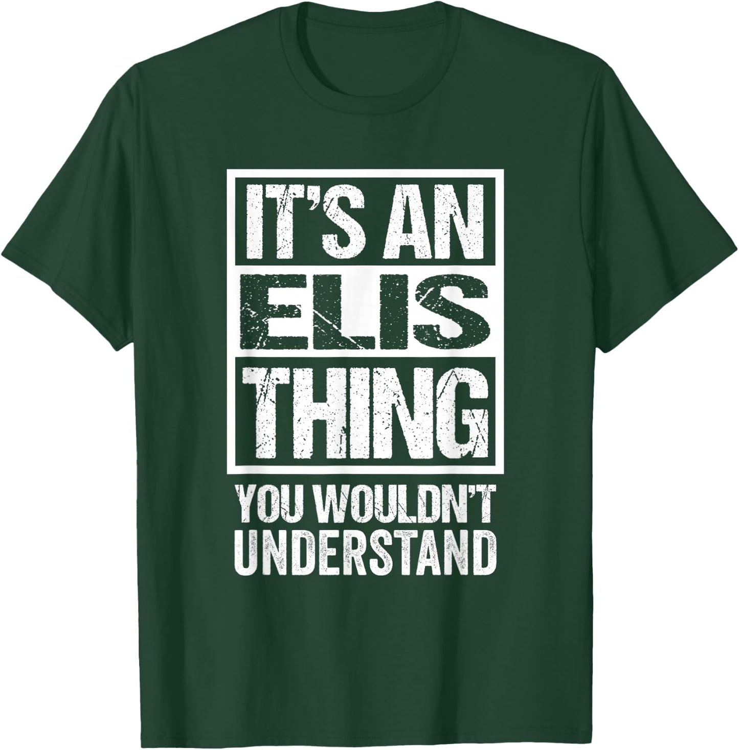 It's An Elis Thing You Wouldn't Understand First Name T-Shirt - T-Shirt | Forest