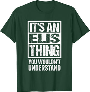 It's An Elis Thing You Wouldn't Understand First Name T-Shirt - T-Shirt | Forest