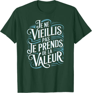 Je Ne Vieillis Pas Vieillis Je Valeur Funny Funny , Black, S T-Shirt - T-Shirt | Forest