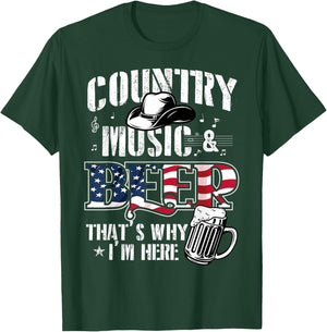 Country Music & Beer That's Why I'm Here T-Shirt - T-Shirt | Forest