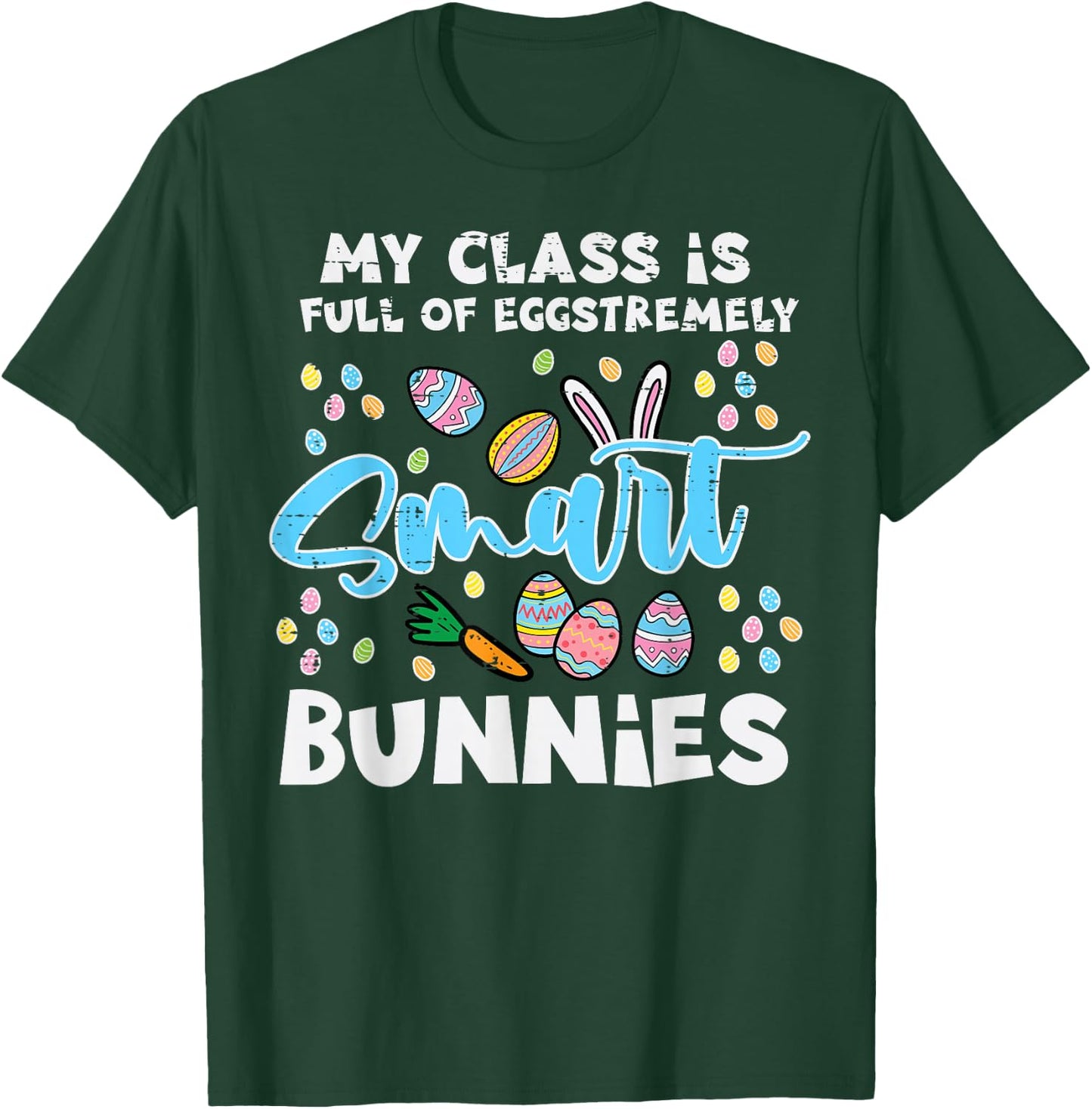 Class Full Eggstremely Smart Bunnies Easter teacher Women T-Shirt - T-Shirt | Forest