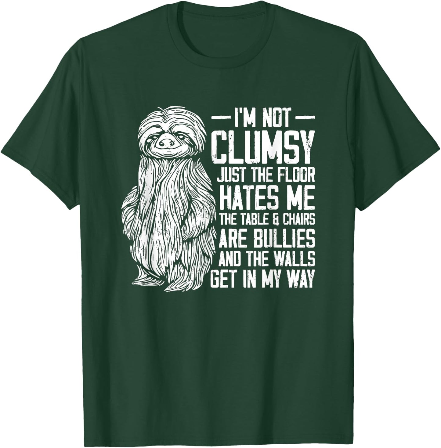 I'm Not Clumsy Just The Floor Hates Me - Funny Awkward Sloth T-Shirt - T-Shirt | Forest