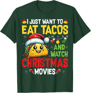 I Just Want To Eat Tacos And Watch Christmas Movies T-Shirt - T-Shirt | Forest