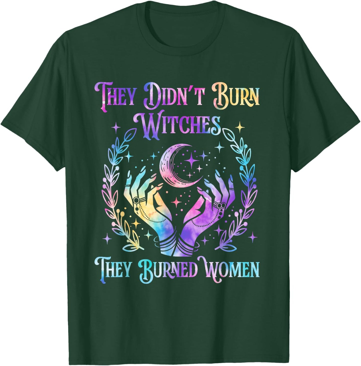 Halloween Tie Dye They Didn't Burn Witches They Burned Women T-Shirt - T-Shirt | Forest