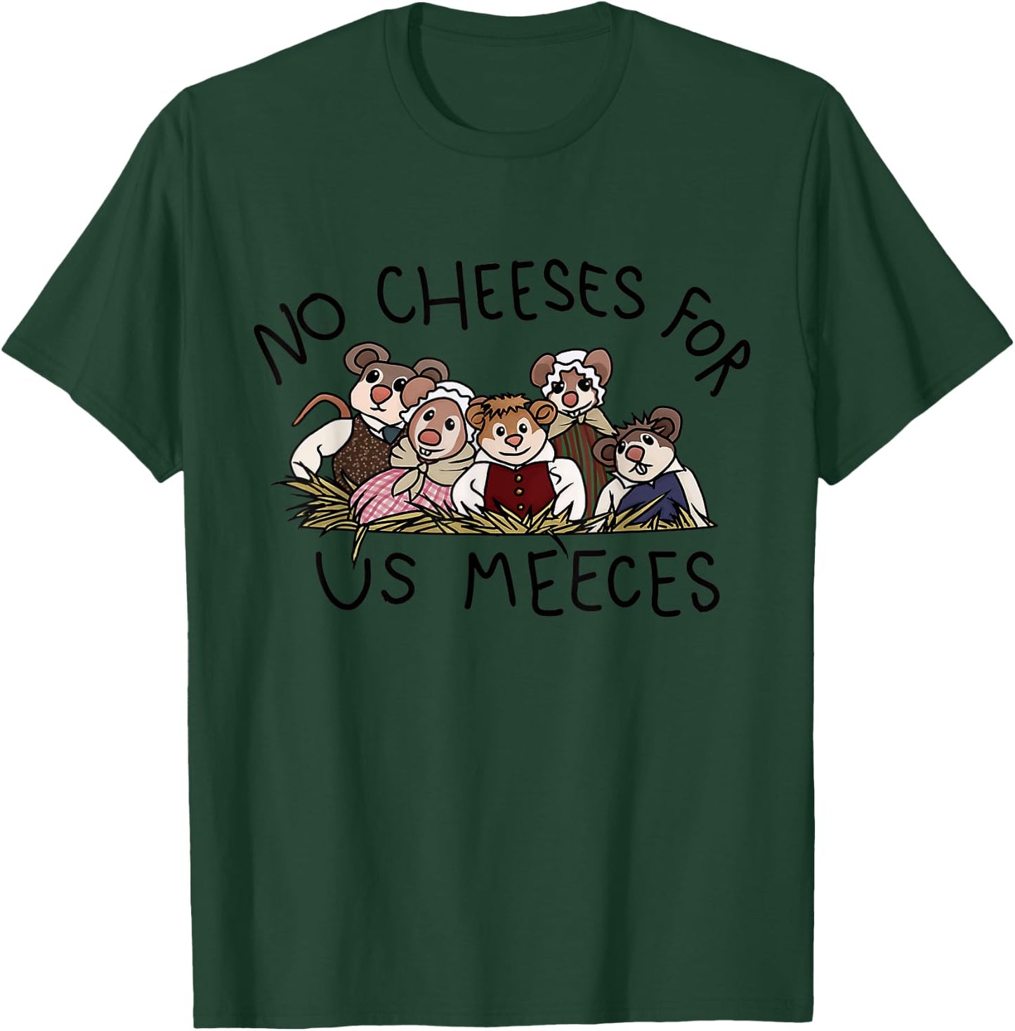 No Cute Cheeses For Us Christmas Meeces Holiday T-Shirt - T-Shirt | Forest